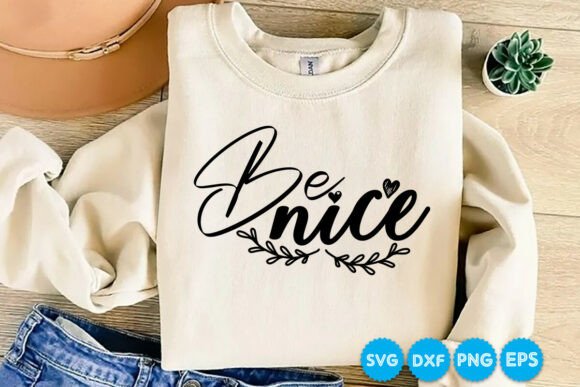 Be Nice Quotes Svg Design: A Graphic Designer’s Take