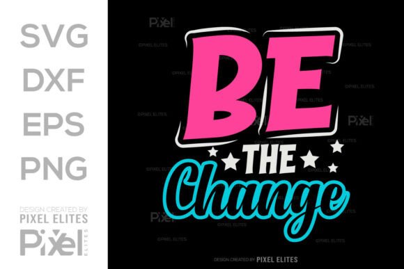 Be the Change SVG for Bold Branding