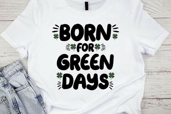 Born for Green Days SVG PNG Graphics Freebies