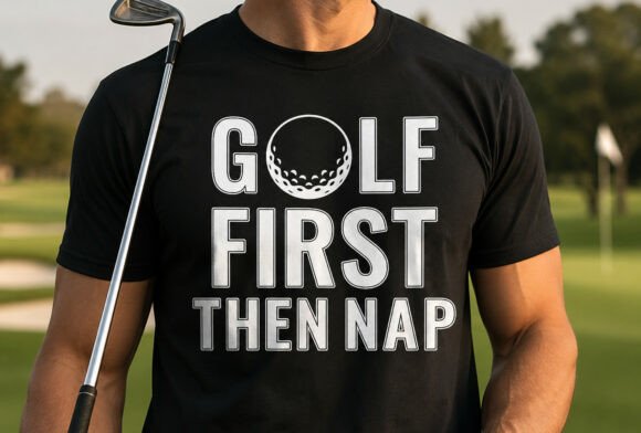 Golf First Then Nap T-Shirt Graphics