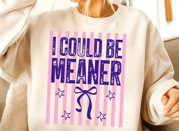 I Could Be Meaner SVG PNG, Girly SVG PNG Graphics for T-Shirt Designs