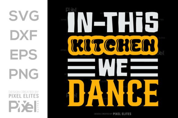 In This Kitchen We Dance SVG Cut File