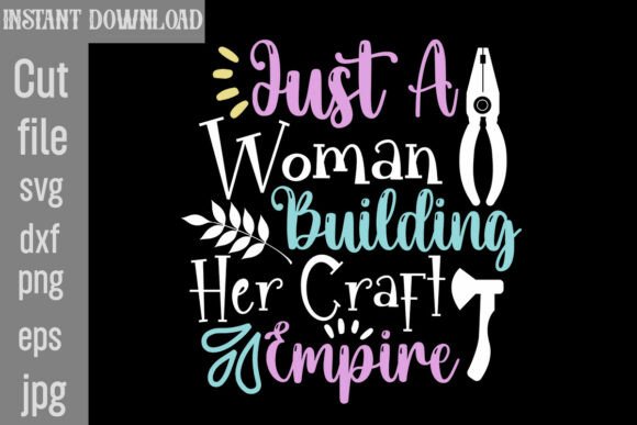 Just a Woman Building Her Craft Empire Graphics