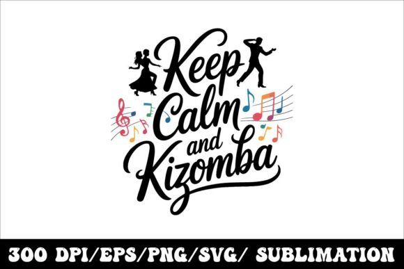 Keep Calm and Kizomba Graphics for T-Shirt Designs