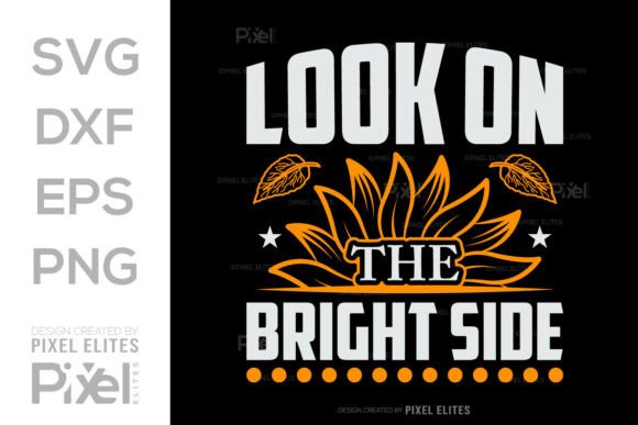 Look On The Bright Side SVG Cut File Graphics for T-Shirt Designs