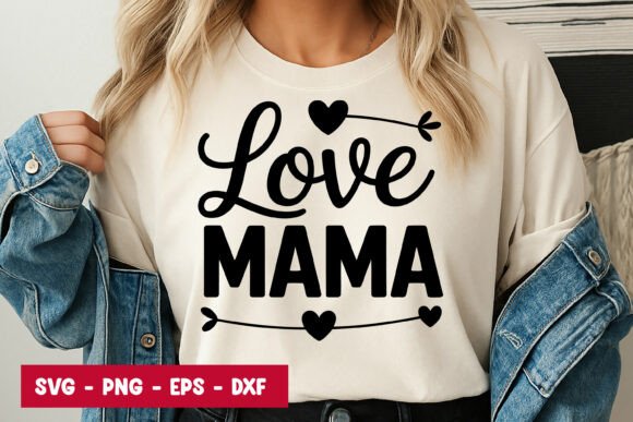 Love Mama Quote Typography Graphics for Crafters