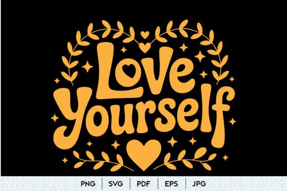 Love Yourself SVG Quote Graphics for Modern Branding
