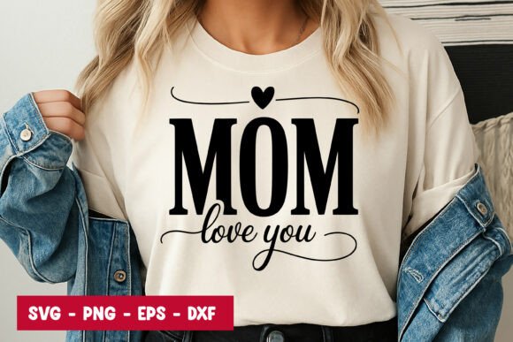 Mom Love You Quote Typography Graphics