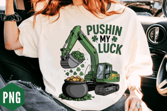 Pushin My Luck St Patrick’s Day Graphics